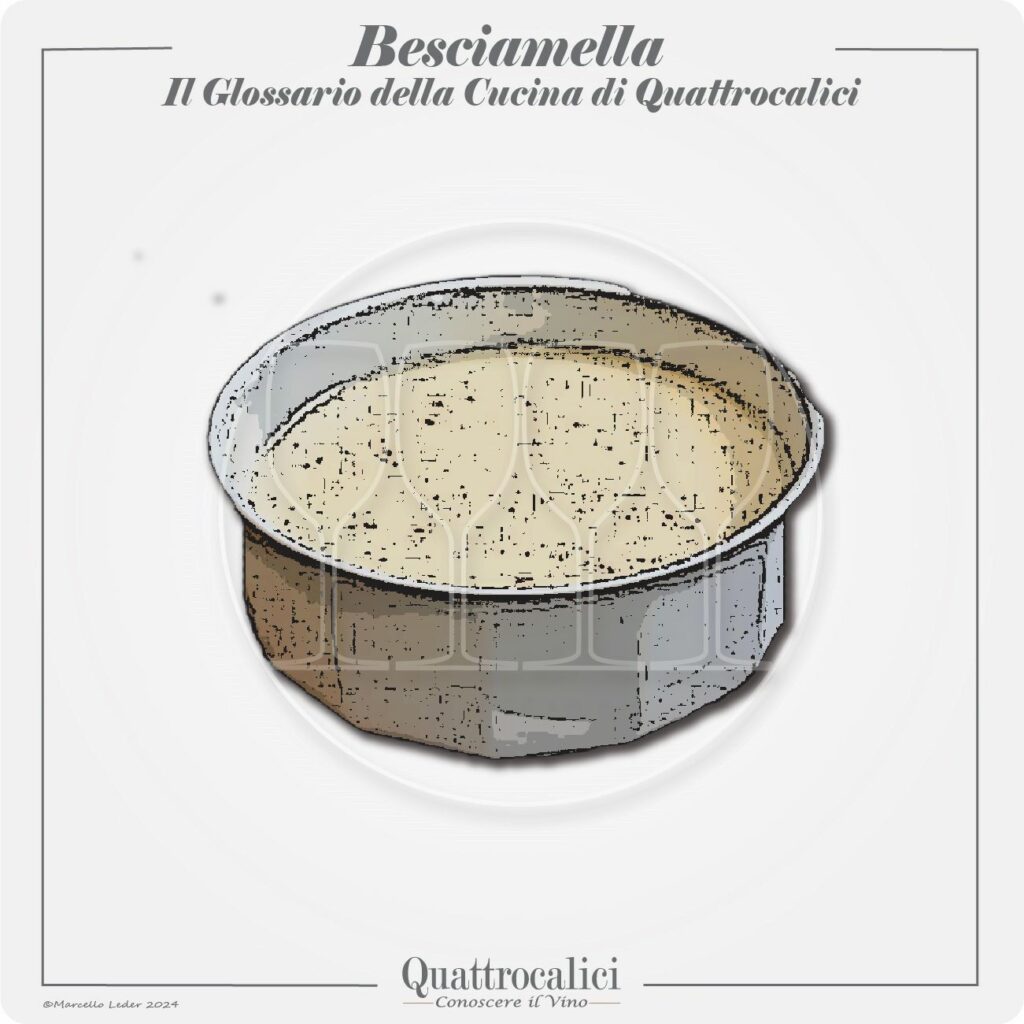 la besciamella in cucina e con il vino