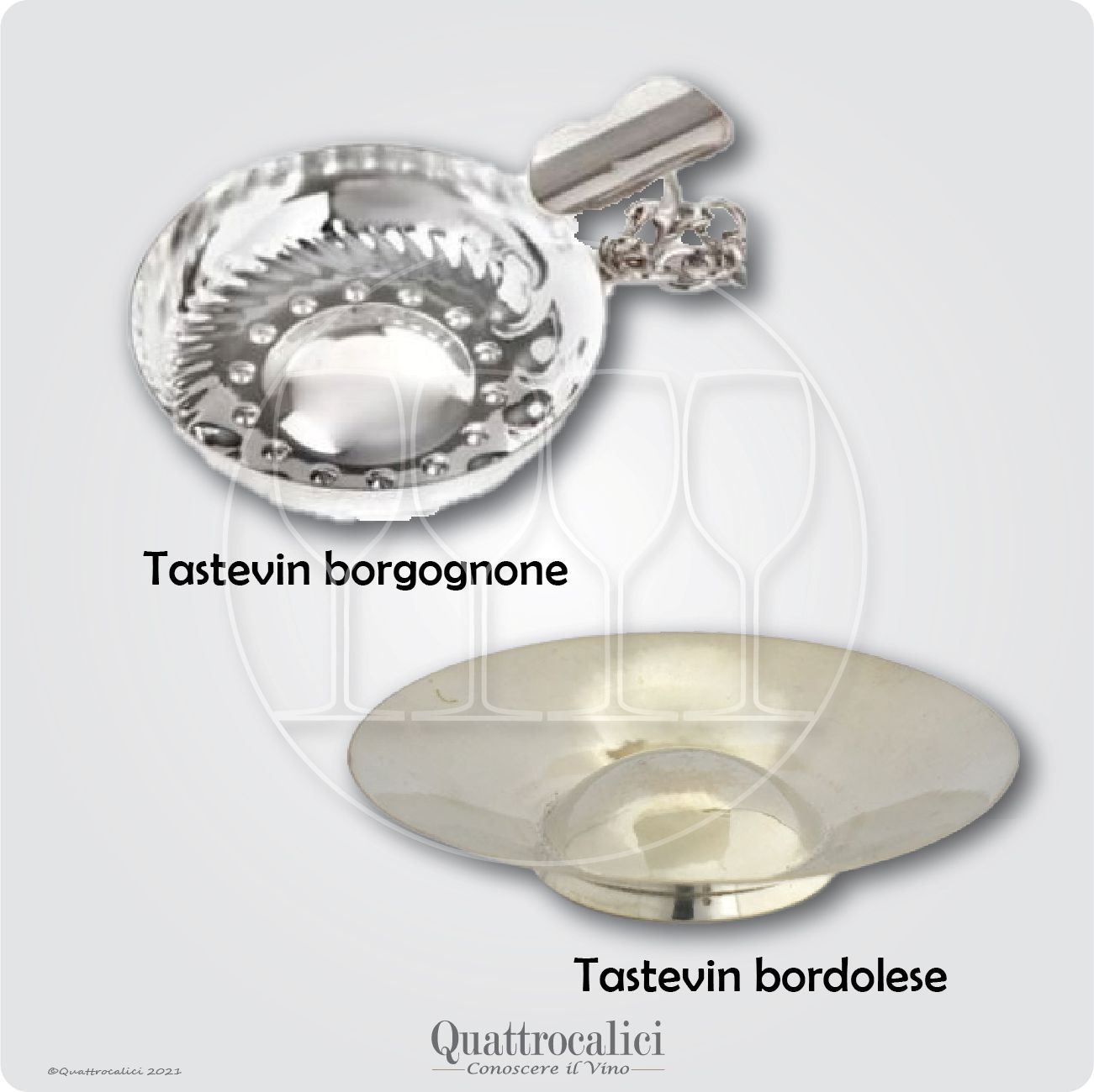 Tipi di Tastevin: Borgognone e Bordolese